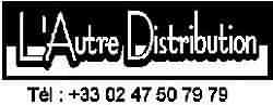 L'autre Distribution Tél : 02 47 50 79 79
